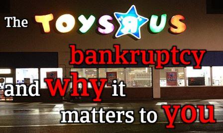 The Toys R Us bankruptcy and why it matters
